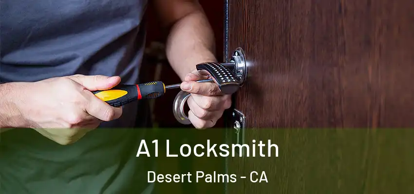  A1 Locksmith Desert Palms - CA