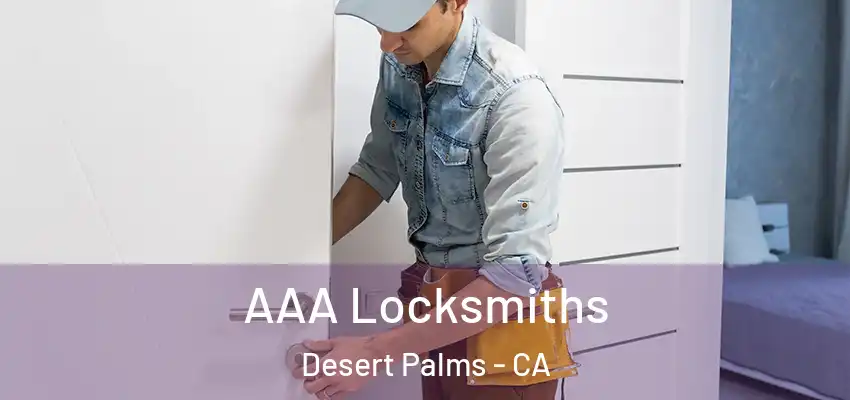 AAA Locksmiths Desert Palms - CA