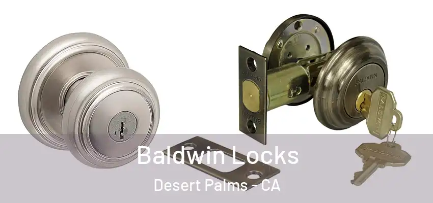  Baldwin Locks Desert Palms - CA