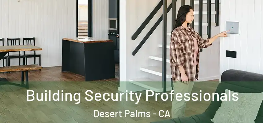  Building Security Professionals Desert Palms - CA