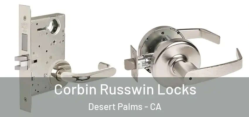  Corbin Russwin Locks Desert Palms - CA