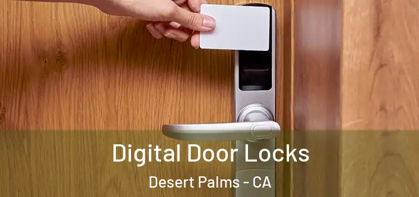  Digital Door Locks Desert Palms - CA