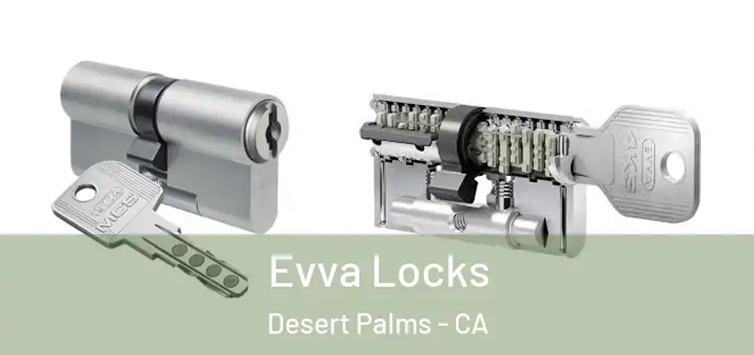  Evva Locks Desert Palms - CA