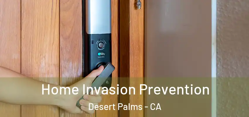  Home Invasion Prevention Desert Palms - CA