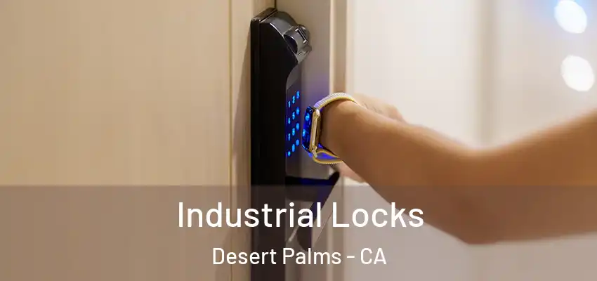  Industrial Locks Desert Palms - CA