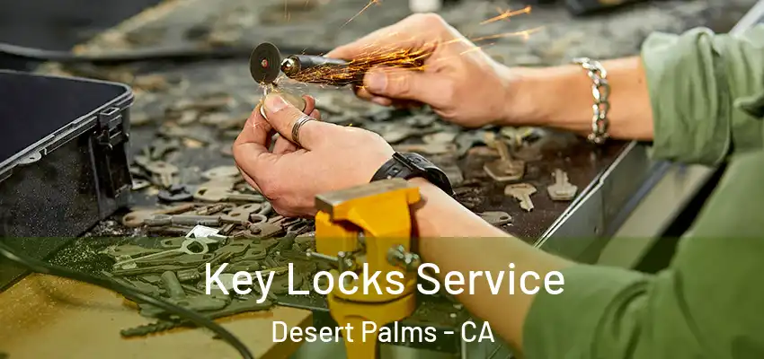  Key Locks Service Desert Palms - CA