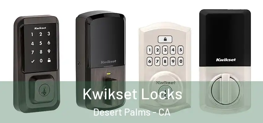  Kwikset Locks Desert Palms - CA