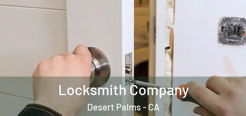 Locksmith Company Desert Palms - CA