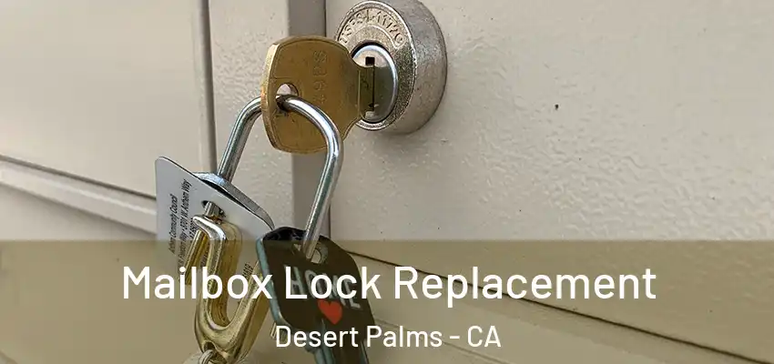  Mailbox Lock Replacement Desert Palms - CA