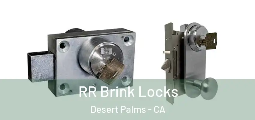  RR Brink Locks Desert Palms - CA
