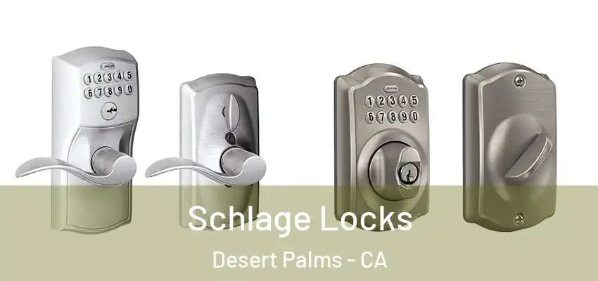  Schlage Locks Desert Palms - CA