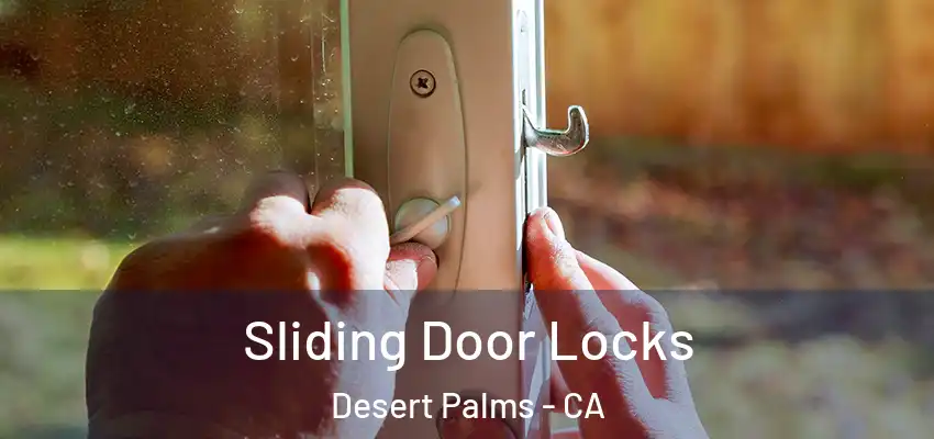  Sliding Door Locks Desert Palms - CA